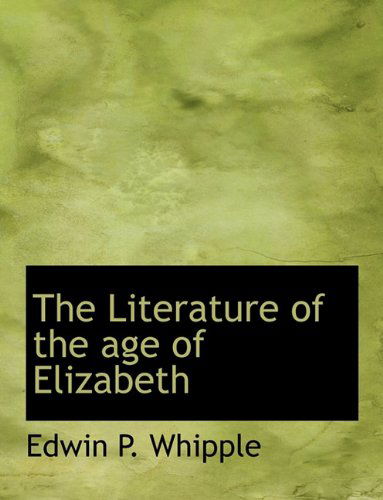 Cover for Edwin P. Whipple · The Literature of the Age of Elizabeth (Paperback Book) (2010)