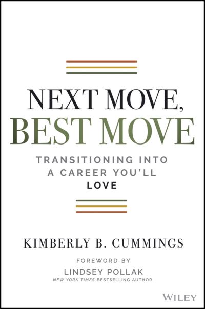 Next Move, Best Move: Transitioning Into a Career You'll Love - Kimberly Brown - Bøger - John Wiley & Sons Inc - 9781119736226 - 5. juli 2021