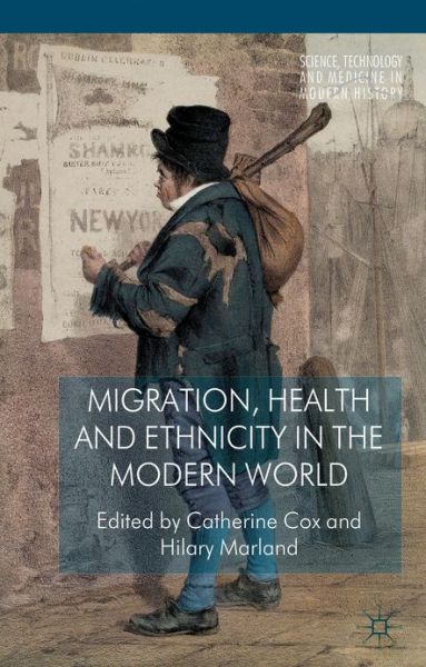 Migration, Health and Ethnicity in the Modern World - Science, Technology and Medicine in Modern History (Hardcover Book) (2013)