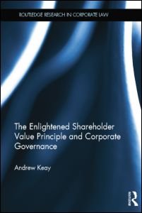 Cover for Keay, Andrew (University of Leeds, Leeds, England, UK) · The Enlightened Shareholder Value Principle and Corporate Governance - Routledge Research in Corporate Law (Paperback Book) (2014)