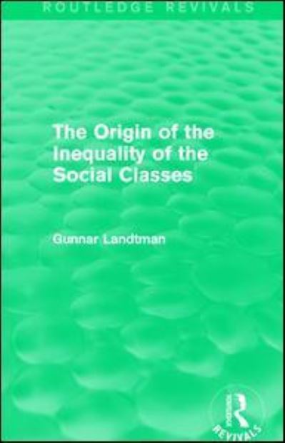 Cover for Gunnar Landtman · The Origin of the Inequality of the Social Classes - Routledge Revivals (Paperback Book) (2018)