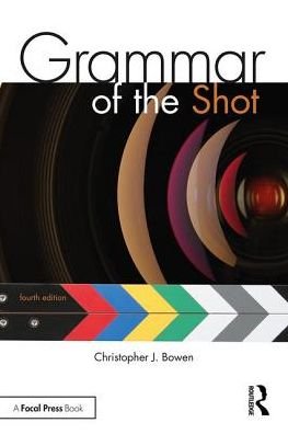 Cover for Bowen, Christopher (Framingham State University, USA) · Grammar of the Shot (Taschenbuch) (2017)