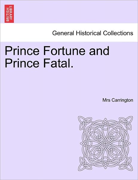 Cover for Mrs Carrington · Prince Fortune and Prince Fatal. (Taschenbuch) (2011)