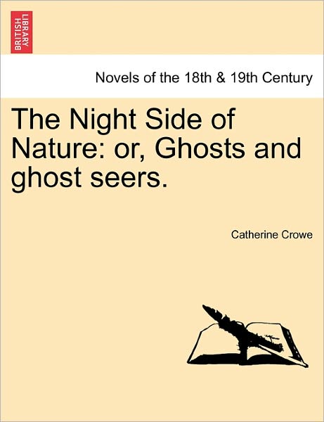 Cover for Catherine Crowe · The Night Side of Nature: or, Ghosts and ghost seers. (Paperback Book) (2011)