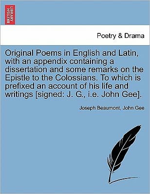 Cover for Joseph Beaumont · Original Poems in English and Latin, with an Appendix Containing a Dissertation and Some Remarks on the Epistle to the Colossians. to Which is Prefixe (Paperback Book) (2011)