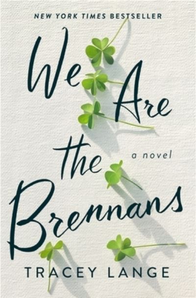 Cover for Tracey Lange · We Are the Brennans: A Novel (Hardcover Book) (2021)