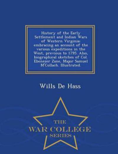 Cover for Wills De Hass · History of the Early Settlement and Indi (Paperback Book) (2015)