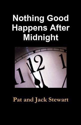 Cover for Pat and Jack Stewart · Nothing Good Happens After Midnight: the Autobiography of a Family (Hardcover Book) (2013)