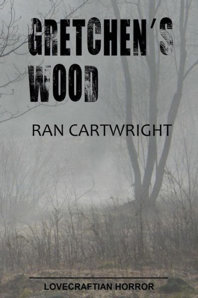 Gretchen's Wood - Ran Cartwright - Książki - lulu.com - 9781312728226 - 4 grudnia 2014