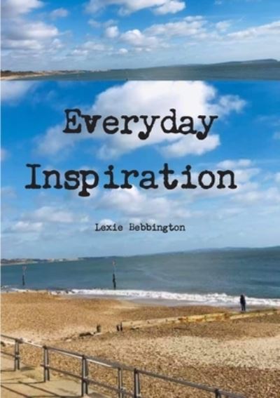 Cover for Lexie Bebbington · Everyday Inspiration (Paperback Book) (2017)