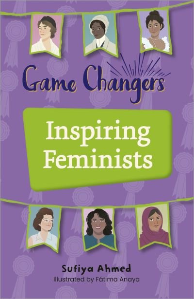 Cover for Sufiya Ahmed · Reading Planet KS2: Game Changers: Inspiring Feminists - Earth / Grey - Reading Planet: Stars to Supernova (Paperback Book) (2023)