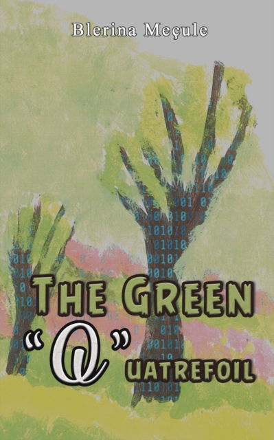 Cover for Blerina Mecule · The Green &quot;Q&quot;uatrefoil (Paperback Book) (2023)