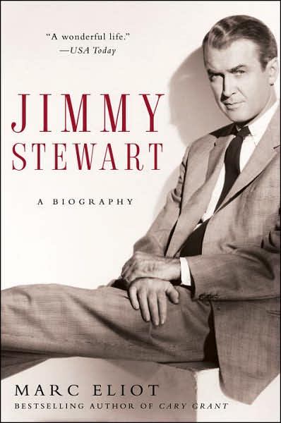 Cover for Marc Eliot · Jimmy Stewart: a Biography (Paperback Book) [Reprint edition] (2007)