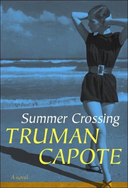 Cover for Truman Capote · Summer Crossing: a Novel (Hardcover Book) [First edition] (2005)