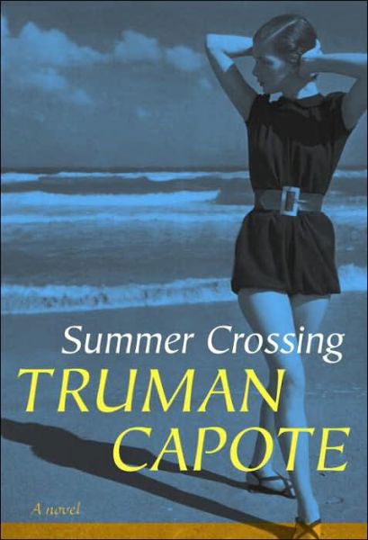 Summer Crossing: a Novel - Truman Capote - Kirjat - Random House - 9781400065226 - tiistai 25. lokakuuta 2005