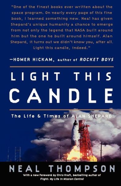 Light This Candle: the Life and Times of Alan Shepard - Neal Thompson - Kirjat - Broadway Books - 9781400081226 - tiistai 22. maaliskuuta 2005