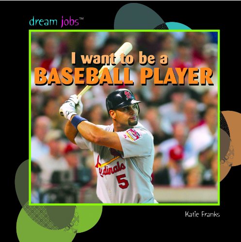 Cover for Katie Franks · I Want to Be a Baseball Player (Dream Jobs) (Hardcover Book) (2006)