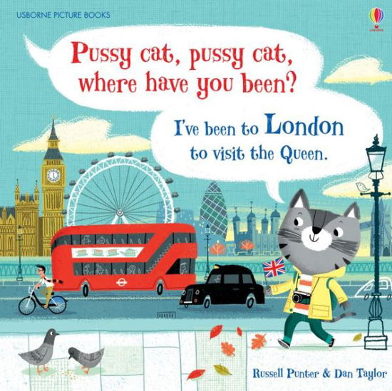 Pussy cat, pussy cat, where have you been? I’ve been to London to visit the Queen - Picture Books - Russell Punter - Kirjat - Usborne Publishing Ltd - 9781409596226 - tiistai 1. syyskuuta 2015
