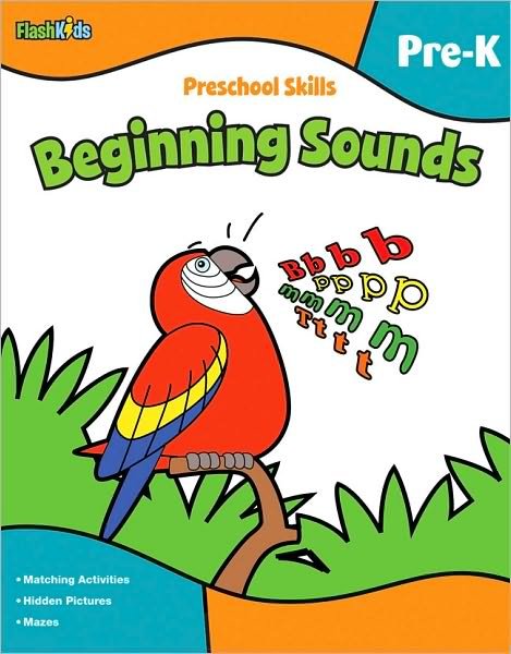 Preschool Skills: Beginning Sounds (Flash Kids Preschool Skills) - Flash Kids Editors - Books - Flash Kids - 9781411434226 - April 25, 2010