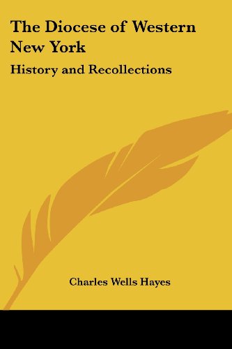 Cover for Charles Wells Hayes · The Diocese of Western New York: History and Recollections (Paperback Book) (2005)