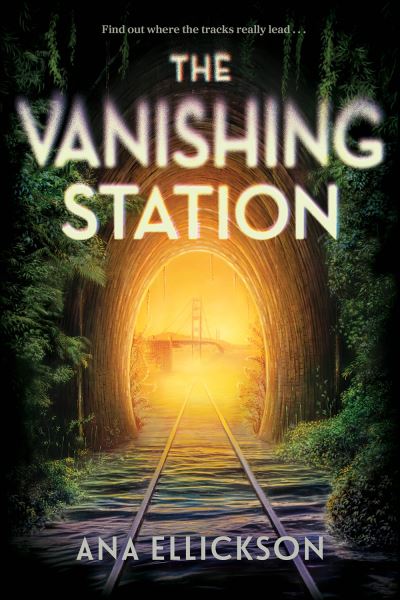 Cover for Ana Ellickson · The Vanishing Station: A Novel (Hardcover bog) (2024)