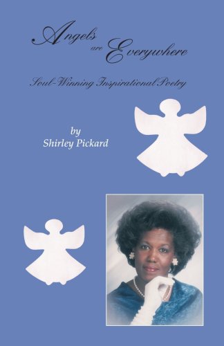 Cover for Shirley Pickard · Angels Are Everywhere: Soul-winning Inspirational Poetry (Paperback Book) (2006)