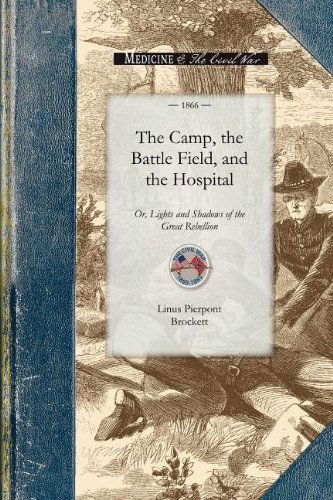 Cover for Linus Brockett · The Camp, the Battle Field, and the Hospital (Civil War) (Taschenbuch) (2008)