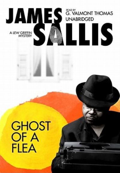 Ghost of a Flea - James Sallis - Muzyka - Blackstone Audiobooks - 9781433230226 - 1 czerwca 2009