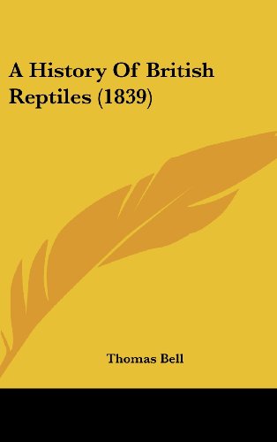 Cover for Thomas Bell · A History of British Reptiles (1839) (Hardcover Book) (2008)