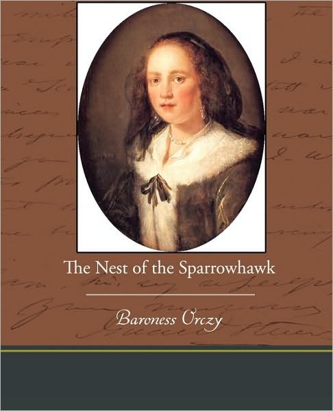 Cover for Baroness Orczy · The Nest of the Sparrowhawk (Paperback Book) (2010)