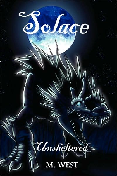 Cover for M West · Solace: Unsheltered (Hardcover Book) (2008)