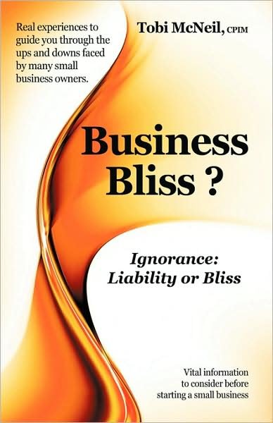 Cover for Tobi Mcneil · Business Bliss?: Ignorance: Liability or Bliss (Taschenbuch) (2009)