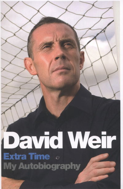 Cover for David Weir · David Weir: Extra Time - My Autobiography: On Top of the Game (Paperback Book) (2012)