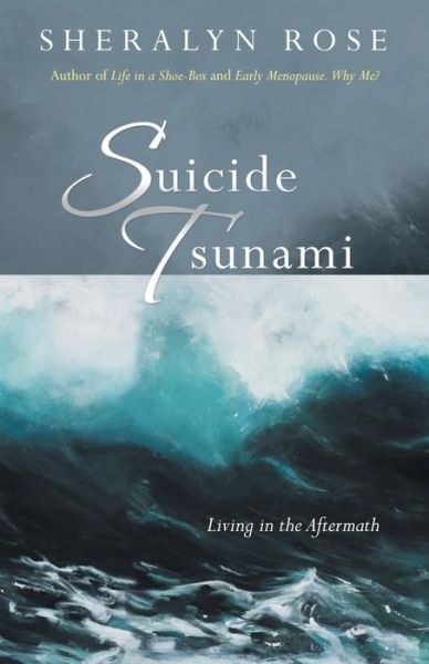 Cover for Sheralyn Rose · Suicide Tsunami: Living in the Aftermath (Paperback Book) (2015)