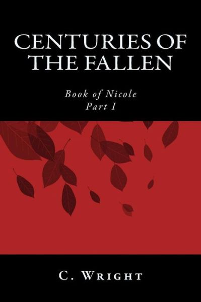 Cover for C Wright · Centuries of the Fallen: Book of Nicole (Paperback Book) (2015)