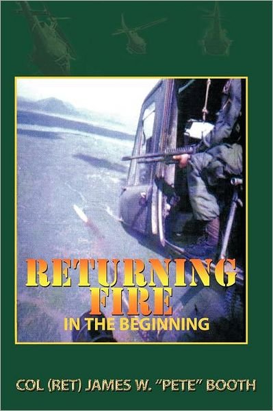 Cover for Booth, Col (Ret) James W · Returning Fire: in the Beginning (Paperback Book) (2011)