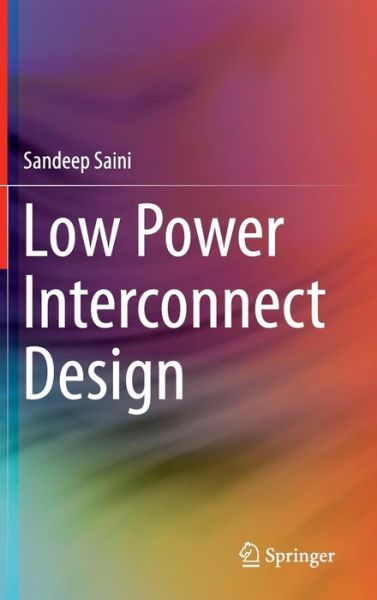 Cover for Sandeep Saini · Low Power Interconnect Design (Hardcover Book) (2015)