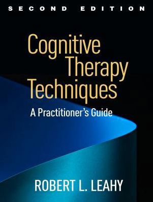 Cover for Robert L. Leahy · Cognitive Therapy Techniques, Second Edition: A Practitioner's Guide (Taschenbuch) (2017)