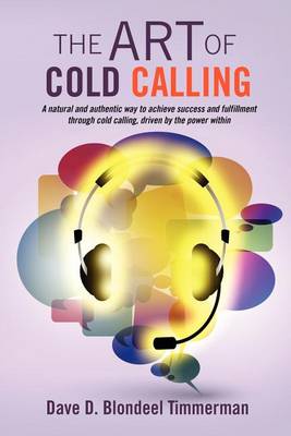 Cover for Dave D. Blondeel Timmerman · The Art of Cold Calling (Paperback Book) (2012)