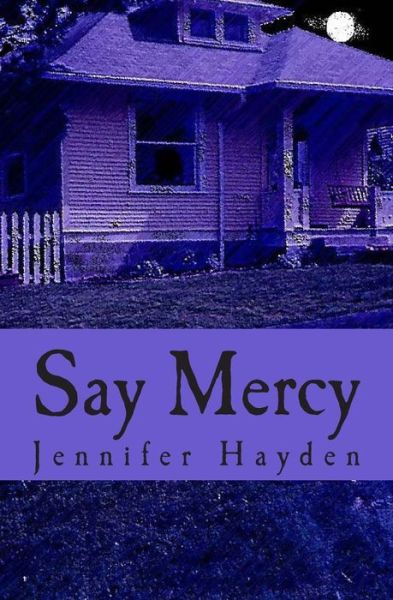 Cover for Jennifer Hayden · Say Mercy (Paperback Book) (2011)