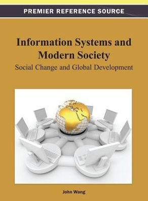 Cover for John Wang · Information Systems and Modern Society: Social Change and Global Development (Innbunden bok) (2013)