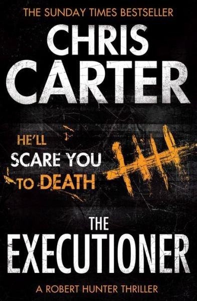 Cover for Chris Carter · The Executioner: A brilliant serial killer thriller, featuring the unstoppable Robert Hunter (Paperback Book) [Re-issue edition] (2013)