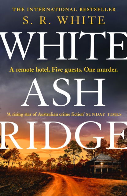 Cover for S. R. White · White Ash Ridge: 'A rising star of Australian crime fiction' SUNDAY TIMES - Detective Dana Russo (Paperback Book) (2024)