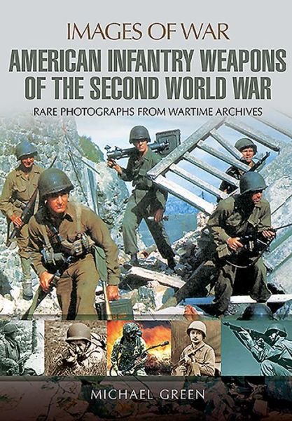 Cover for Michael Green · US Infantry Weapons of the Second World War (Taschenbuch) (2016)