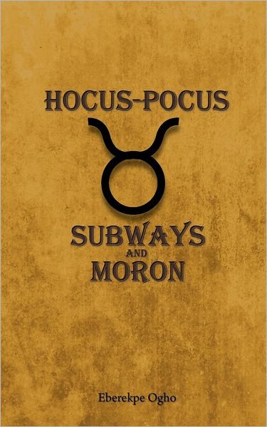 Cover for Eberekpe Ogho · Hocus-pocus: Subways and Moron (Paperback Book) (2012)