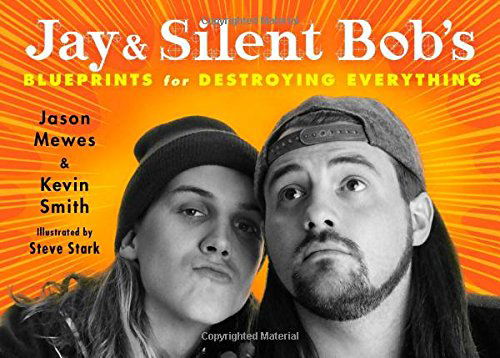 Cover for Jason Mewes · Jay &amp; Silent Bob's Blueprints for Destroying Everything (Paperback Book) [Original edition] (2014)