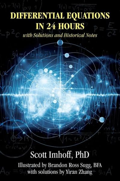 Cover for Imhoff, Scott, PhD · Differential Equations in 24 Hours: with Solutions and Historical Notes (Paperback Book) (2015)