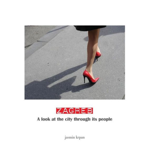 Cover for Jasmin Krpan · Zagreb - a Look at the City Through Its People (Paperback Book) (2012)