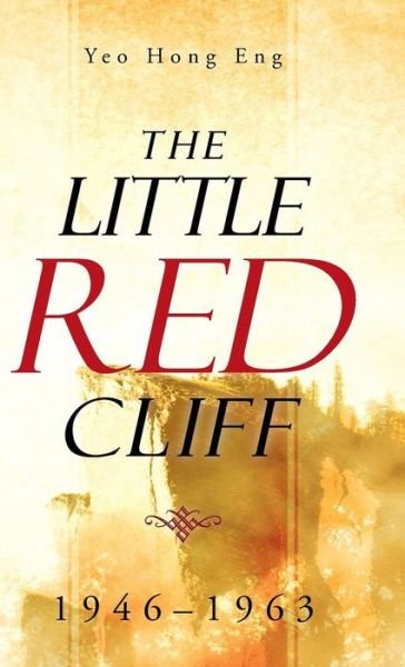 Cover for Yeo Hong Eng · The Little Red Cliff: 1946-1963 (Hardcover bog) (2014)