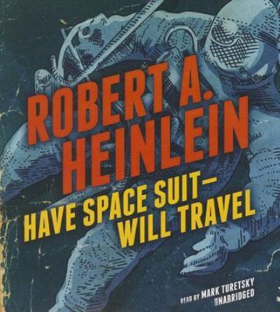 Cover for Robert A Heinlein · Have Space Suit - Will Travel (CD) (2014)